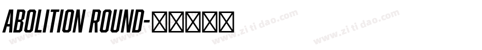 Abolition Round字体转换